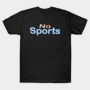 No Sports T-Shirt